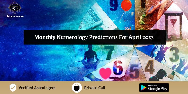 https://www.monkvyasa.com/public/assets/monk-vyasa/img/Monthly Numerology Predictions For April 2023.jpg